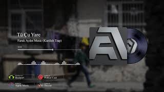 Tü Çu Yare - Faruk Aydın Music Kurdish Trap