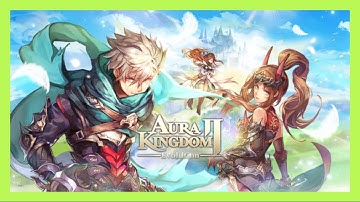 Aura Kingdom 2 - Evolution Gameplay Android / iOS | MMORPG