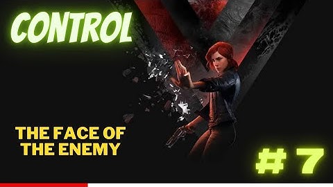 Control Gameplay #7 | Mission "The Face of the Enemy"