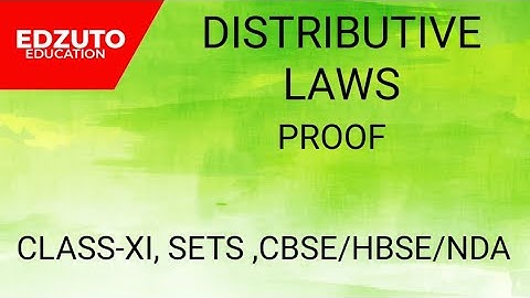 DISTRIBUTIVE LAWS PROOF, CLASS XI,SETS,CBSE/HBSE/NDA