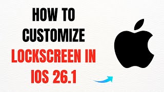 How to Customize Lock Screen in iOS 26.1 – Full Guide