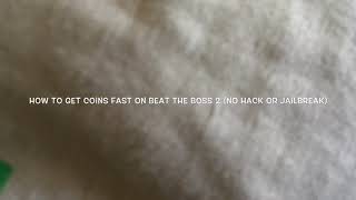 How to get coins fast on beat the boss 2 (no hack or jailbreak) screenshot 1
