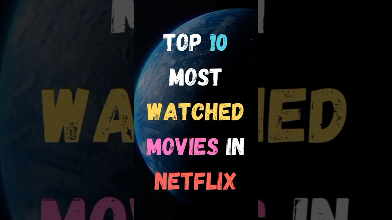⁣Top 10 Most Watched Movies In Netflix | Most Watched Movies | #shorts #2023 #netflix #movie