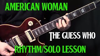 Video thumbnail of "how to play "American Woman" on guitar by the Guess Who | guitar lesson | RHYTHM & SOLO"
