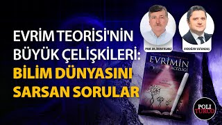 Evrim Teorisinin Büyük Çelişkileri Bilim Dünyasını Sarsan Sorular