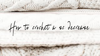 How To Make A Single Crochet Decrease