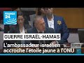 Guerre isralhamas  lambassadeur isralien accroche ltoile jaune  lonu  france 24