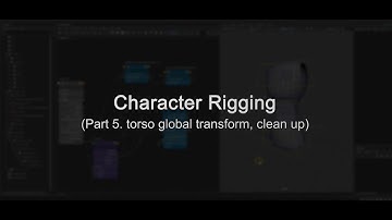 Maya Character Rigging - Part 5. torso global transform, clean up