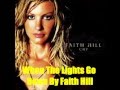 When The Lights Go Down By Faith Hill *Lyrics in description*