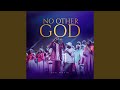 No other god