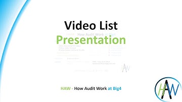 HAW Video List  ***  HAW - How Audit Work at Big4