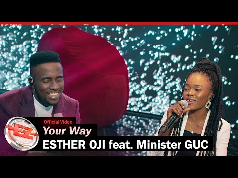 Esther Oji feat. Minister GUC - Your Way (Official Music Video)