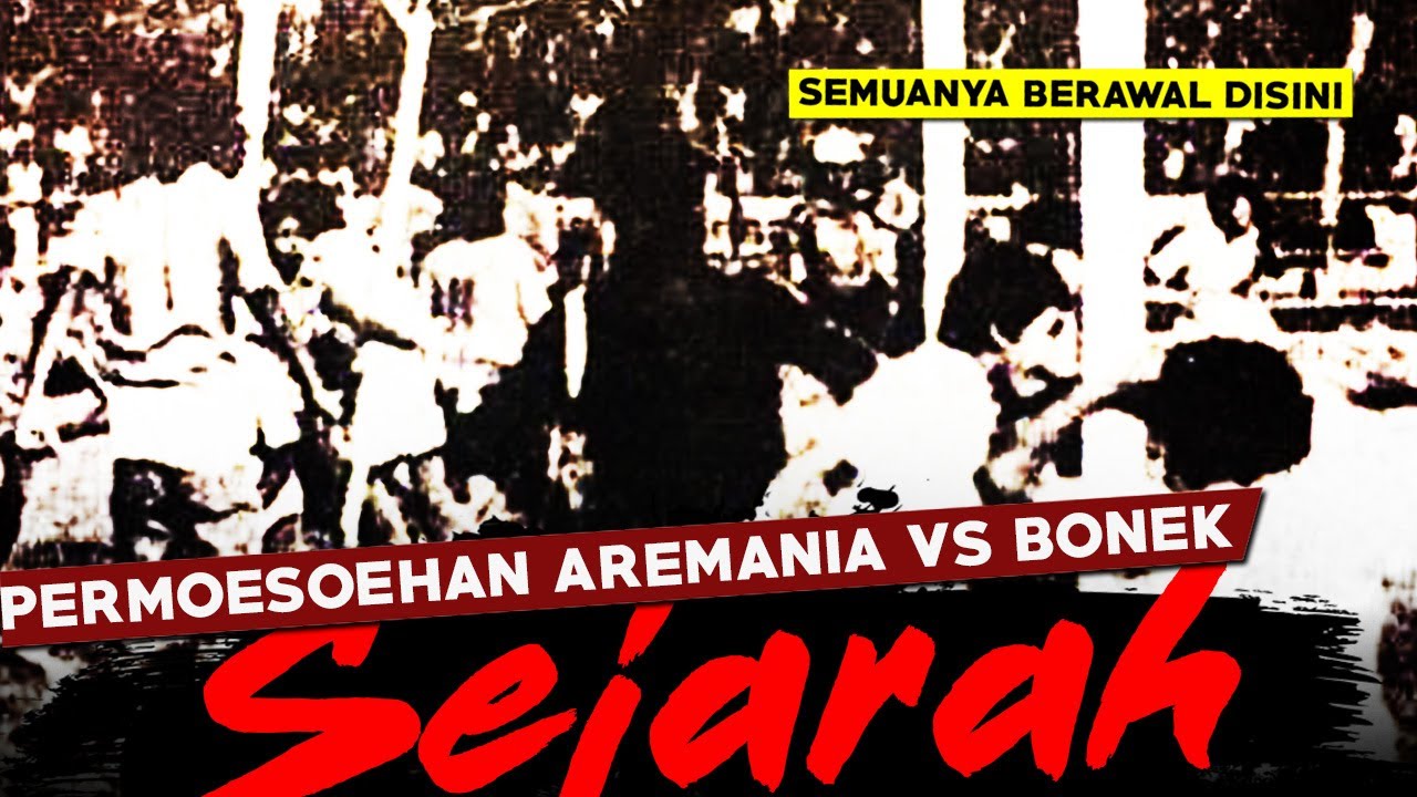 AWAL SEJARAH PERMUSUHAN AREMANIA vs BONEK : Berawal dari Hal Sepele
