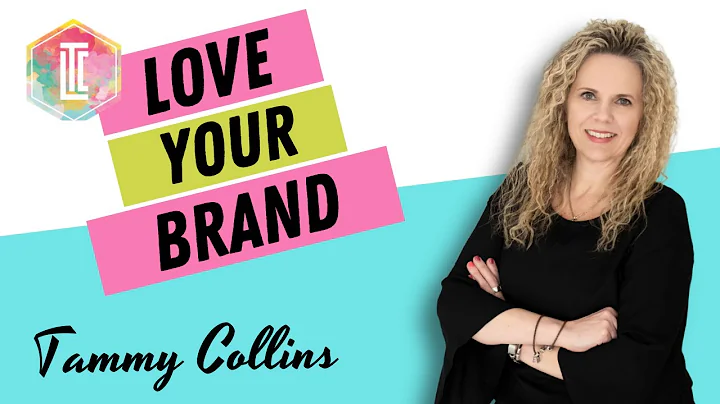 LOVE Your Brand with Tammy Collins