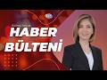 #CANLI Haber Bülteni | Gülinay Selçuk
