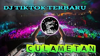 Dj Tik Tok Terbaru Culametan Full Bass