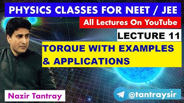LEC# 11: Torque with Applications & Examples by Nazir Tantray. #neet #jee