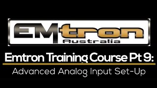 Emtron Training Course Part 9: Advanced Analog Input Set-Up | Evans Performance Academy