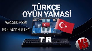 NO MAN'S SKY TÜRKÇE YAMA | GAMEPASS TR YAMA NO MAN'S SKY TÜRKÇE YAMA | GAMEPASS TR YAMA