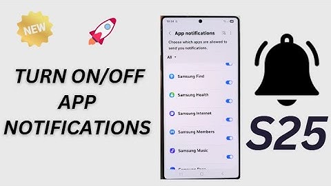 Galaxy S25/S25+/Ultra: How to Turn On/Off App Notifications
