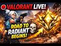 🔴 VALORANT LIVE | Road to Radiant Begins! 💀🔥