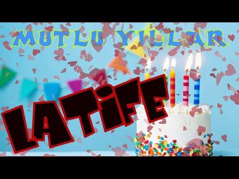 Mutlu yıllar iyi ki doğdun LATİFE | Happy birthday to you | İsminize özel doğum günü şarkısı