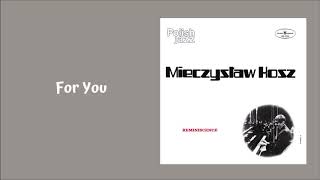 Mieczysław Kosz - For You [Official Audio]