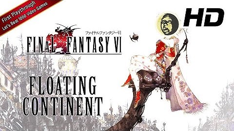 FINAL FANTASY VI PIXEL REMASTER Full Game 1st Playthrough - Part 15: The Floating Continent (Ultima)