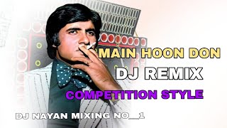 MAIN HOON DON DJ REMIX COMPETITION STYLE DJ NAYAN  mixing