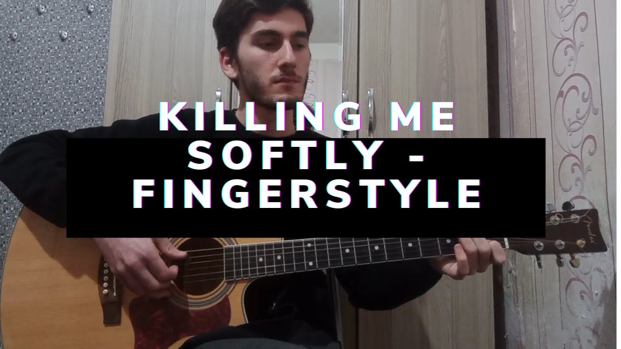 Killing Me Softly Roberta Flack (acoustic/fingerstyle Cover) YouTube