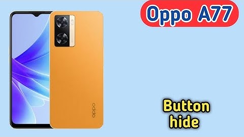 How To Hide Navigation Button In Oppo A77, Hide Back Button Setting In Oppo A77,