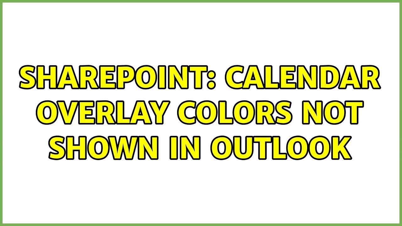 Sharepoint Calendar Overlay Colors Not Shown In Outlook 2 Solutions