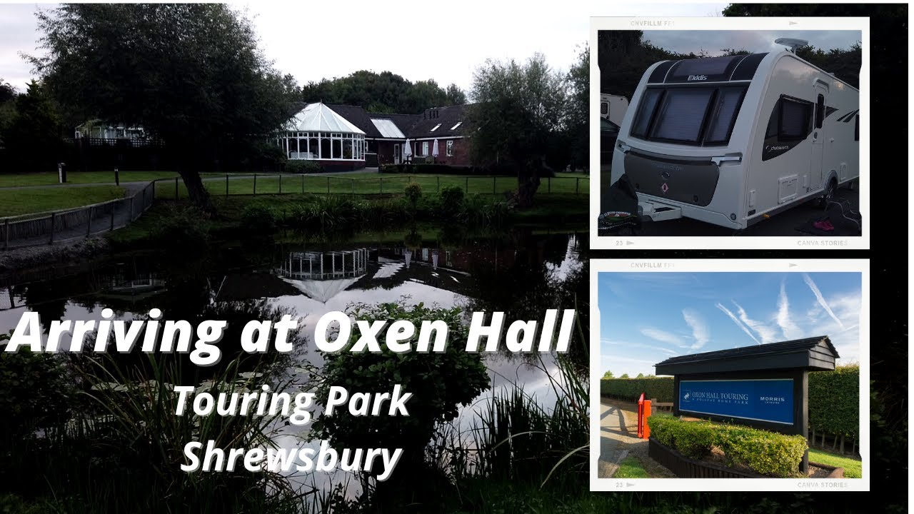 Прибытие в OXEN HALL TOURING PARK — ШРУСБЕРИ — сентябрь 2021 г.