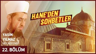 Hane'den Sohbetler 22. Bölüm 