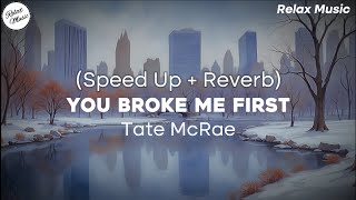 Tate Mcrae  You Broke Mr First speed Up  Reverb  Use Headphones 