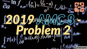 2019 AMC 8 - Problem 2