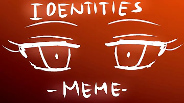 Identities -MEME-