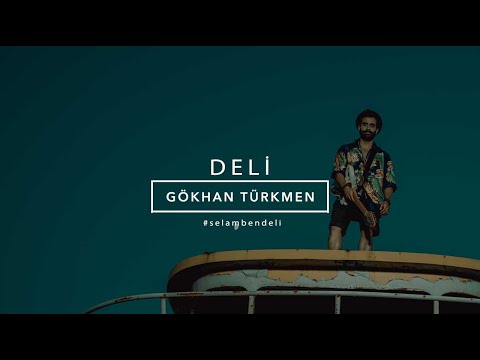 Deli [Official Video - Gökhan Türkmen #7 #iyiyaşa