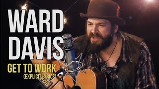 Miniatura de vídeo de "Ward Davis "Get To Work" (explicit lyrics)"