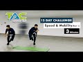 Tac sports 12 day challenge  speed and mobility highintensity training part 1