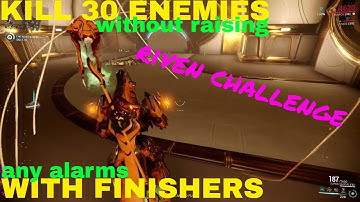Riven mod challenge: Kill 30 enemies with finishers without raising any alarms