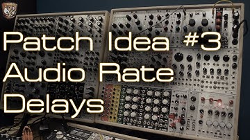 Patch Idea #3 - Audio Rate Delay / Karplus Strong Synthesis