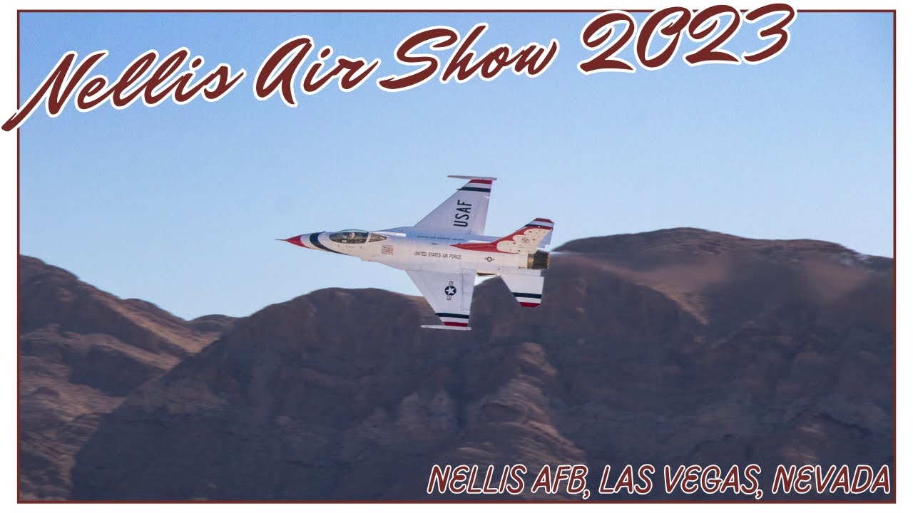 Nellis Air Show 2023 | Las Vegas, Nevada