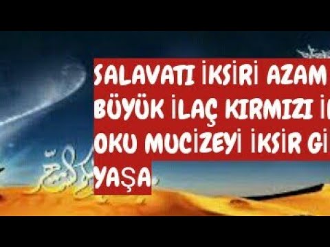 SALAVATI İKSİRİ AZAM EN BÜYÜK İLAÇ KIRMIZI İLAÇ OKU MUCİZEYİ İKSİR GİBİ YAŞA.