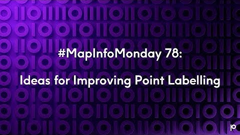 MapInfo Monday #78: Ideas for Improving Point Labelling