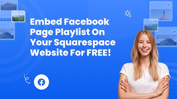 How to Embed Facebook Page Playlist on Squarespace?