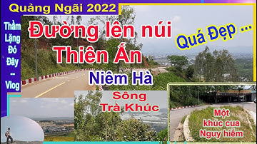 Đường Lên Núi Thiên Ấn – Ngắm Nhìn Toàn Cảnh TP Quảng Ngãi & Sông Trà Khúc Từ Trên Cao | #quangngai