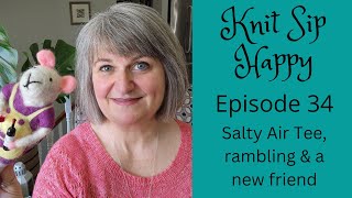 Episode 34  Salty Air Tee, Rambling & a New Friend