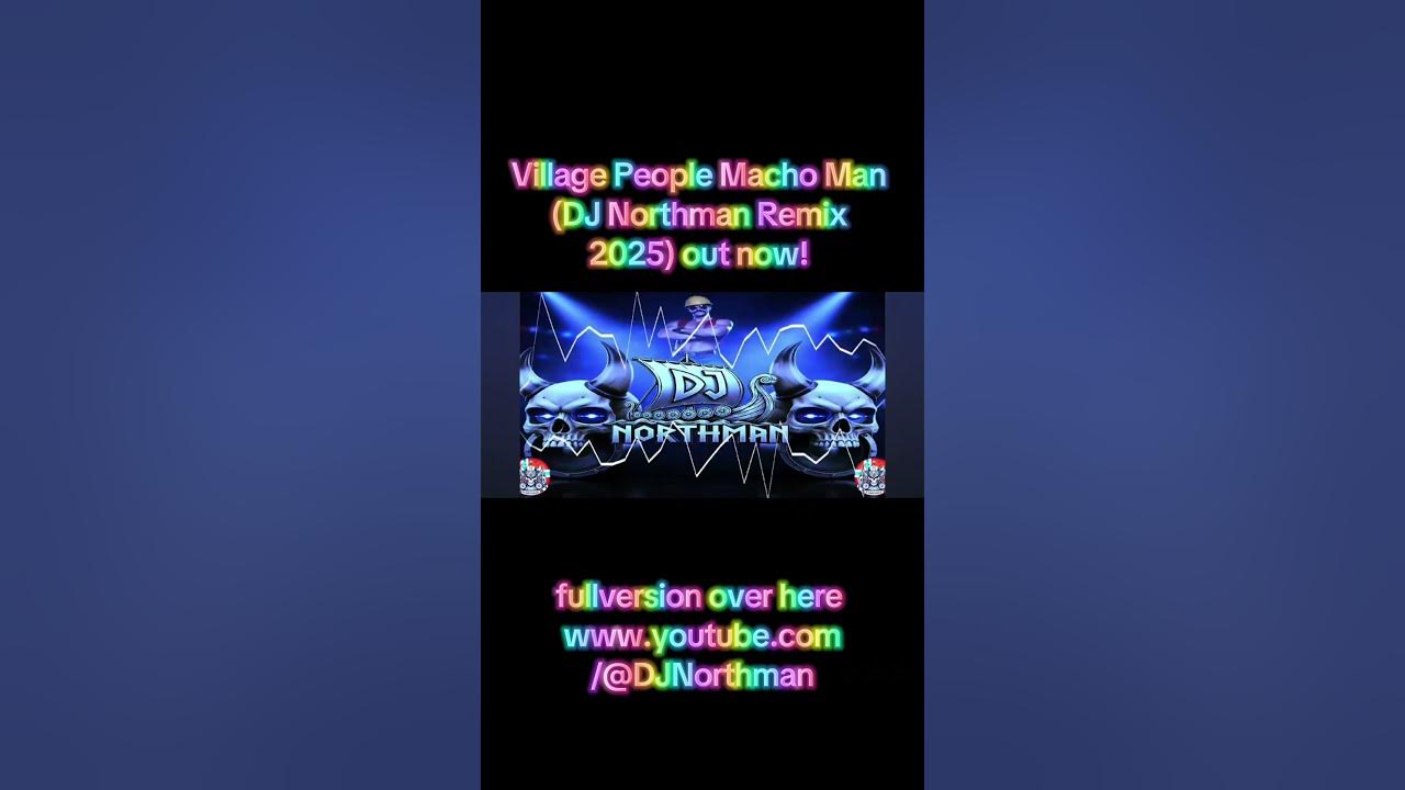 Village People Macho Man (Remix By Dj Northman) out now!  #music #villagepeople #machoman #edm #mix