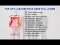 TOP LIST LAGU REPUBLIK BAND FULL ALBUM TERBAIK